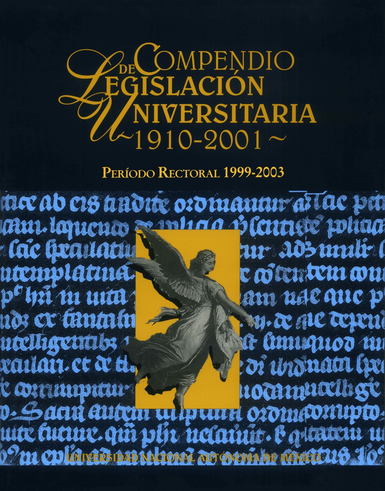 Compendio de Legislación Universitaria 1910-2001, cuatro tomos